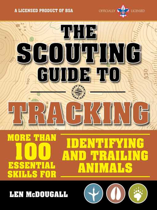 Cover image for The Scouting Guide to Tracking:  an Officially-Licensed Book of the Boy Scouts of America: Essential Skills for Identifying and Trailing Animals
